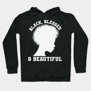 Black Blessed and Beautiful, Black History Month, Black Lives Matter, African American History Hoodie